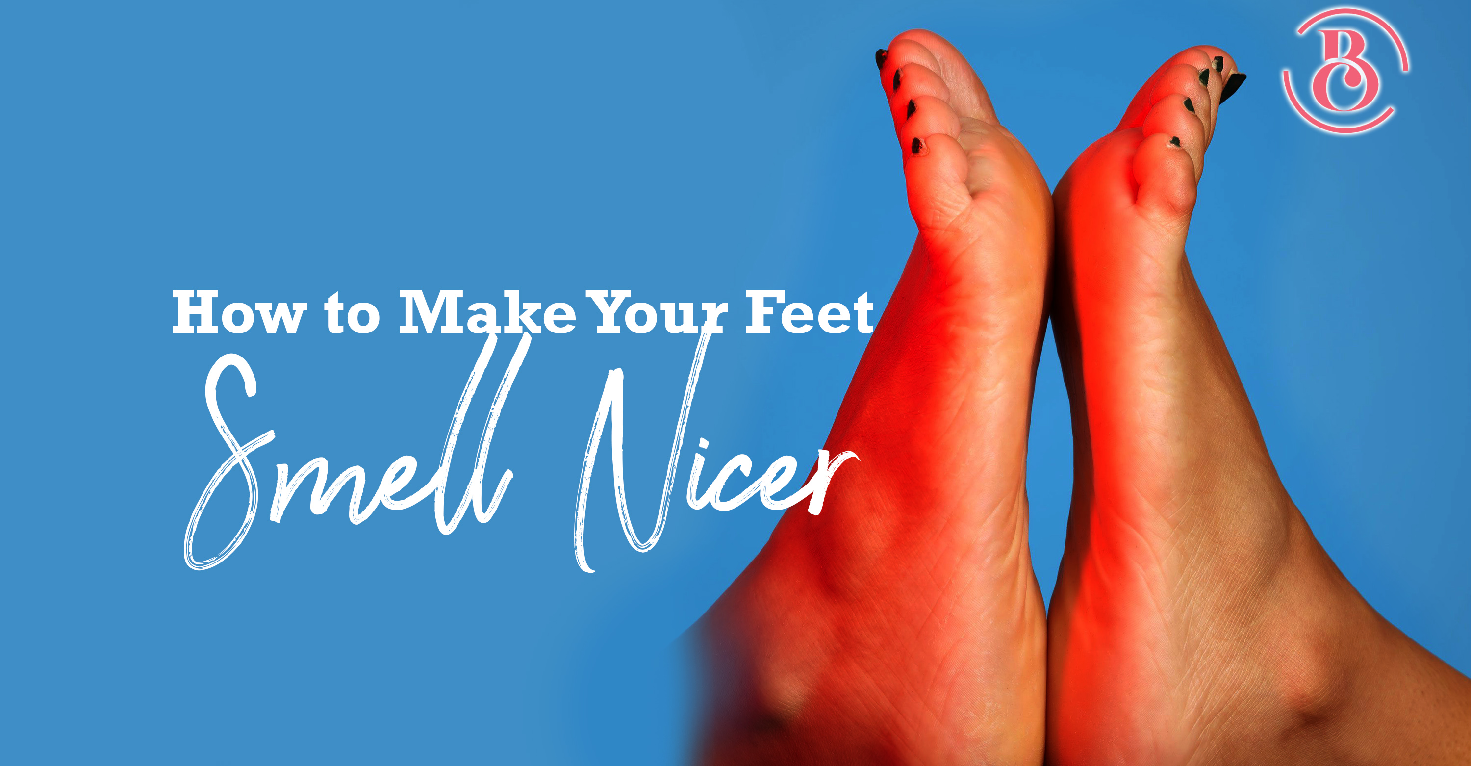 Got Smelly Feet? 12 Tips to Make Your Feet Smell Nicer