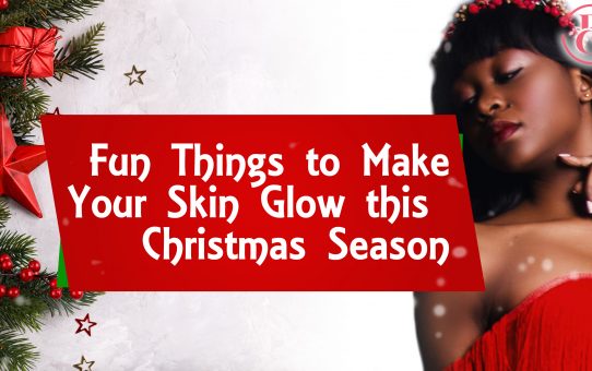 5 Fun Things to Make Your Skin Glow This Christmas