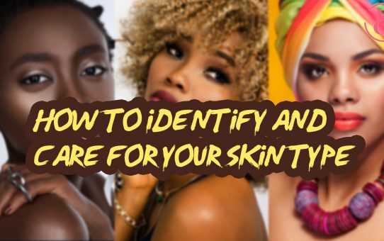 How to Identify and Care for Your Skin Type