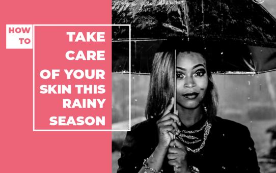 How to Take Care of Your Skin This Rainy Season