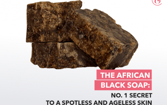 African Black Soap: No. 1 Secret to A Spotless and Ageless Skin