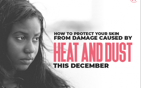 How To Protect Your Skin From Damage Caused By Heat And Dust This December