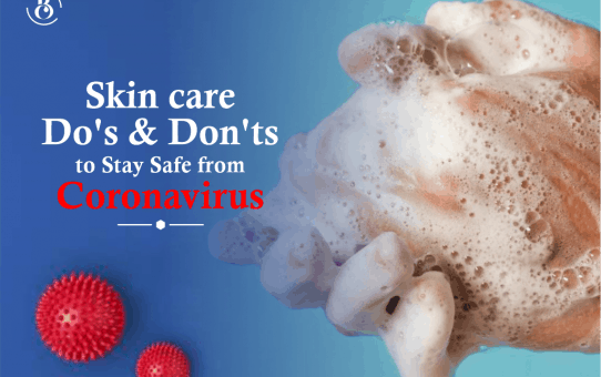 Skincare Do’s and Don’ts to Stay Safe from Coronavirus