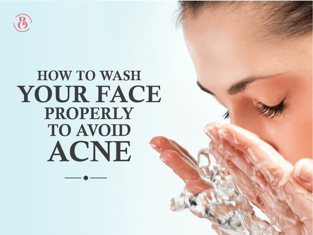 How to Wash Your Face Properly to Avoid Acne