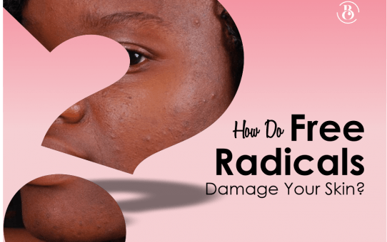 How Do Free Radicals Damage Your Skin?