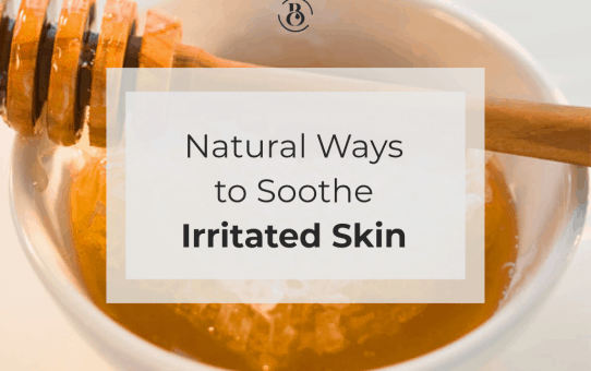 7 Natural Ways to Soothe Irritated Skin