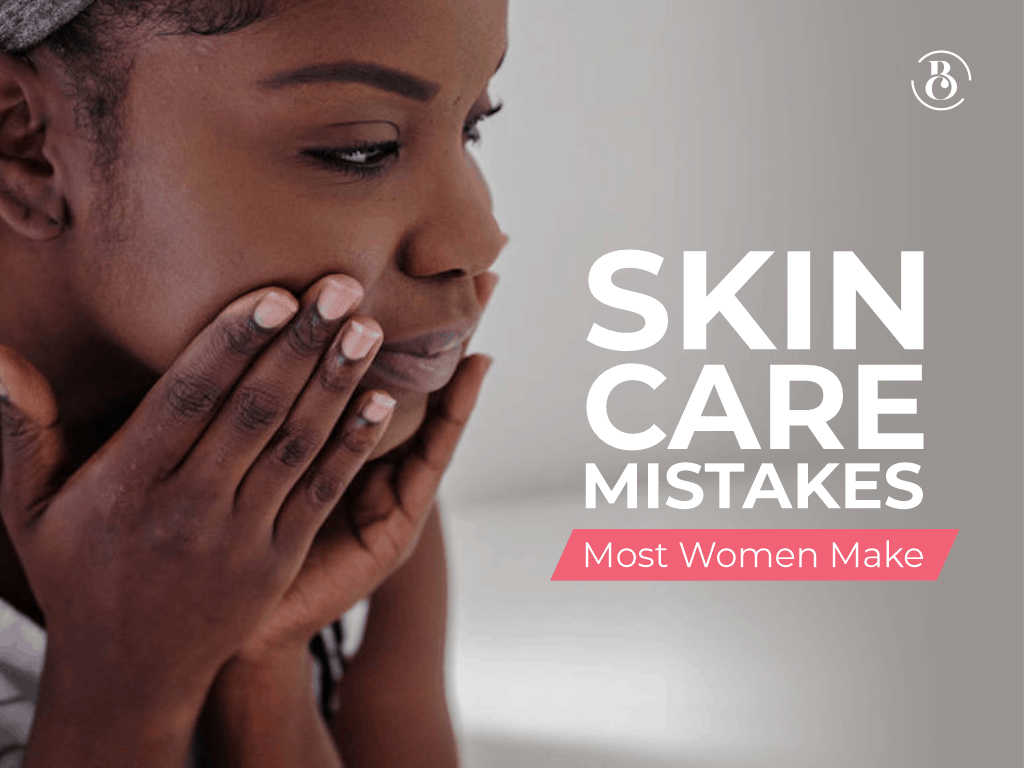 Skincare Mistakes Most Women Make