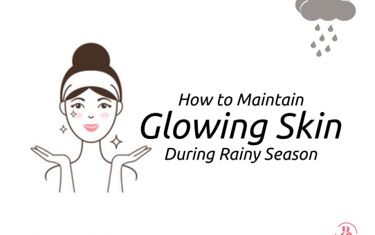 How to Maintain Glowing Skin During Rainy Season